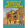 Secrets of Egyptian Spellcasting: Amulets, Talismans, and Magical Lifeforms