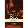 Remembering Bix: A Memoir of the Jazz Age