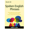 Spoken English Phrases (book - 3): Speak English Like a Native
