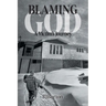 Blaming God: A Victim's Journey