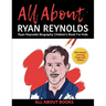 All About Ryan Reynolds: Ryan Reynolds Biography Children's Book for Kids (With Bonus! Coloring Pages and Videos)