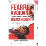 Fearful Avoidant Attachment Healing Breakthrough: Practical Strategies to Break Cycles of Fear, Build Emotional Security, and Reclaim Your Authentic S