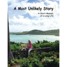 A Most Unlikely Story: A Short Memoir of a Long Life