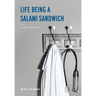 Life Being a Salami Sandwich