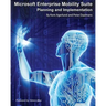 Microsoft Enterprise Mobility Suite: Planning and Implementation