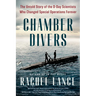 Chamber Divers: The Untold Story of the D-Day Scientists Who Changed Special Operations Forever