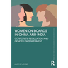 Women on Boards in China and India: Corporate Regulation and Gender Empowerment