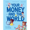 Your Money and the World: How to Spend, Save, Donate and Invest Sustainably