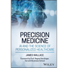 Precision Medicine, AI and the Science of Personalized Healthcare