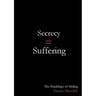 Secrecy = Suffering: The Hardships of Hiding