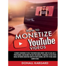 HOW TO MONETIZE YOUTUBE VIDEOSUltimate guidebook to help Youtubers make money, how to vlog like a professional and become the best influencer. Techniq