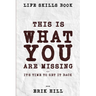 Life Skills Book: This Is What You're Missing - It's Time To Get It Back