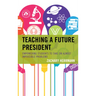 Teaching a Future President: Empowering Students to Take on Almost Impossible Problems