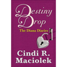 Destiny Drop: Book 1: The Diana Diaries Series
