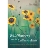 Wildflowers and the Call to the Altar: Mission and History of an Altar Society