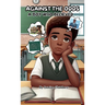 Against the Odds: A Boy Who believed, The Journey of Self-Belief, Perseverance, and Triumph.