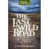 Last Wild Road: Adventures and Essays from a Sporting Life