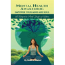 Mental Health Awakening: Empower Your Mind and Soul