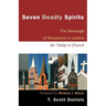 Seven Deadly Spirits: The Message of Revelation's Letters for Today's Church