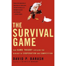 The Survival Game: How Game Theory Explains the Biology of Cooperation and Competition