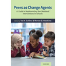 Peers as Change Agents: A Guide to Implementing Peer-Mediated Interventions in Schools