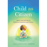Child as Citizen: Agency and Activism in Children's Literature and Culture