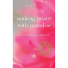 Making Peace With Paradise: an autobiography of a California girl