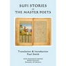 Sufi Stories of the Master Poets: An Anthology