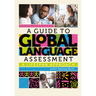 A Guide to Global Language Assessment: A Lifespan Approach