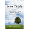 More, On Life. There Is No Secret.