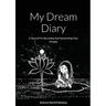 My Dream Diary: A Journal For Recording And Interpreting Your Dreams