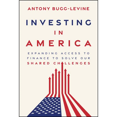 Investing in America: Expanding Access to Finance to Solve Our Shared Challenges
