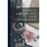 The ABC of Modern (dry Plate) Photography