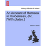 An Account of Hornsea in Holderness, Etc. [With Plates.]