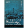 Life on the Mississippi: Originally Illustrated
