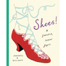 Shoes!: A Footwear Fashion Frolic