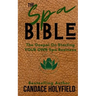 The Spa Bible: The Gospel On Starting Your Own Spa Business