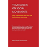 Tom Hayden on Social Movements: Four unpublished talks and the Rolling Stone interview