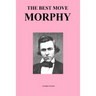 The Best Move: Morphy