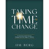 Taking Time to Change: An Interactive Study Guide for Changed Into His Image, 3rd Edition (ESV)