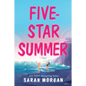 Five-Star Summer: A Feel-Good Women's Fiction Story of Friendship, Romance, and Second Chances