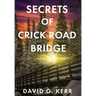 Secrets of Crick Road Bridge