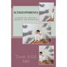 Schizophrenia: A Guide For Patients, Families and Clinicians