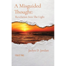 A Misguided Thought: A Book of poetry