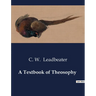 A Textbook of Theosophy: Unveiling the Mysteries of the Spiritual Realm