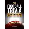 Pro Football Trivia Quarterbacks: 300 Questions Focused Solely on Field Generals Past and Present