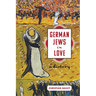 German Jews in Love: A History