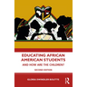 Educating African American Students: And How Are the Children?