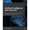 Artificial Intelligence with Power BI: Take your data analytics skills to the next level by leveraging the AI capabilities in Power BI