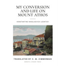 My Conversion and Life On Mount Athos